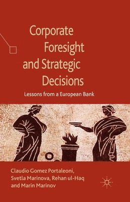 Corporate Foresight and Strategic Decisions 1