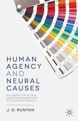 Human Agency and Neural Causes 1