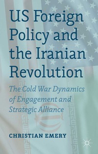 bokomslag US Foreign Policy and the Iranian Revolution