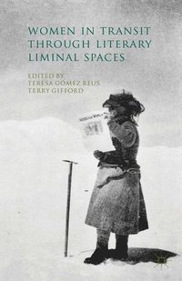 bokomslag Women in Transit through Literary Liminal Spaces