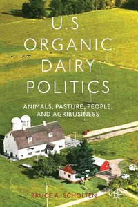 bokomslag U.S. Organic Dairy Politics