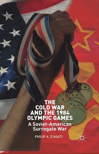 bokomslag The Cold War and the 1984 Olympic Games