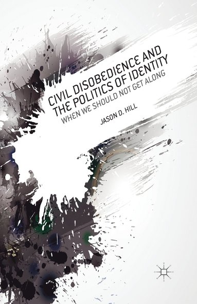 bokomslag Civil Disobedience and the Politics of Identity