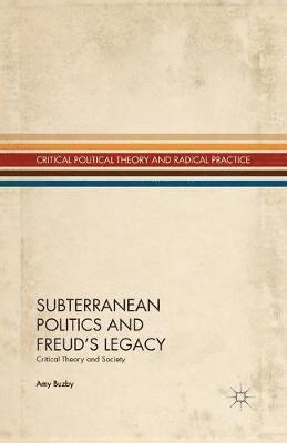 Subterranean Politics and Freuds Legacy 1