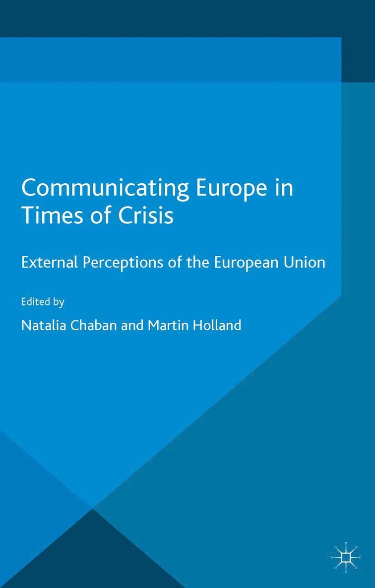 N. Chaban, M. Holland - Communicating Europe in Times of Crisis, Häftad