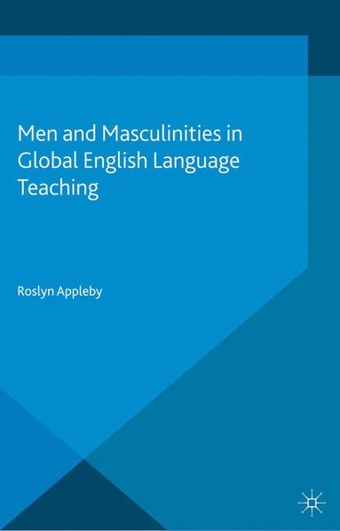 bokomslag Men and Masculinities in Global English Language Teaching