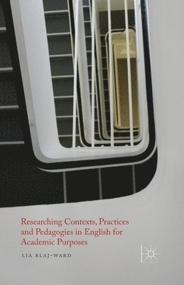 bokomslag Researching Contexts, Practices and Pedagogies in English for Academic Purposes