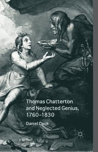 bokomslag Thomas Chatterton and Neglected Genius, 1760-1830