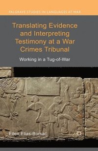 bokomslag Translating Evidence and Interpreting Testimony at a War Crimes Tribunal