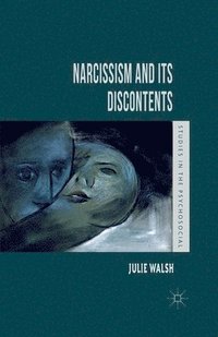 bokomslag Narcissism and Its Discontents