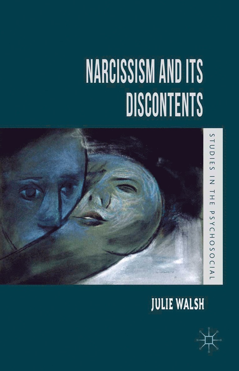 J. Walsh - Narcissism and Its Discontents, Häftad