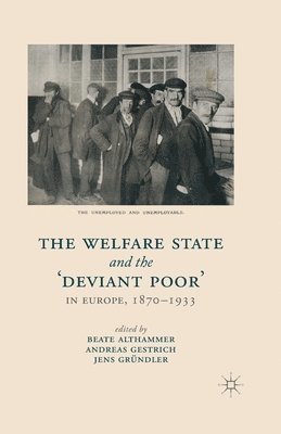 The Welfare State and the 'Deviant Poor' in Europe, 1870-1933 1