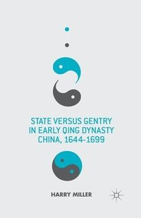 bokomslag State versus Gentry in Early Qing Dynasty China, 1644-1699
