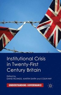 bokomslag Institutional Crisis in 21st Century Britain