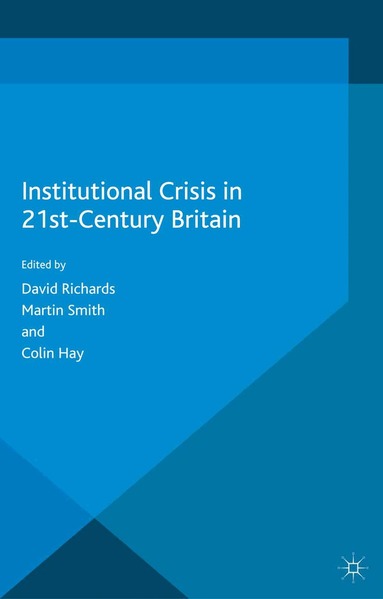 David Richards, M. Smith, C. Hay - Institutional Crisis in 21st Century Britain, Häftad