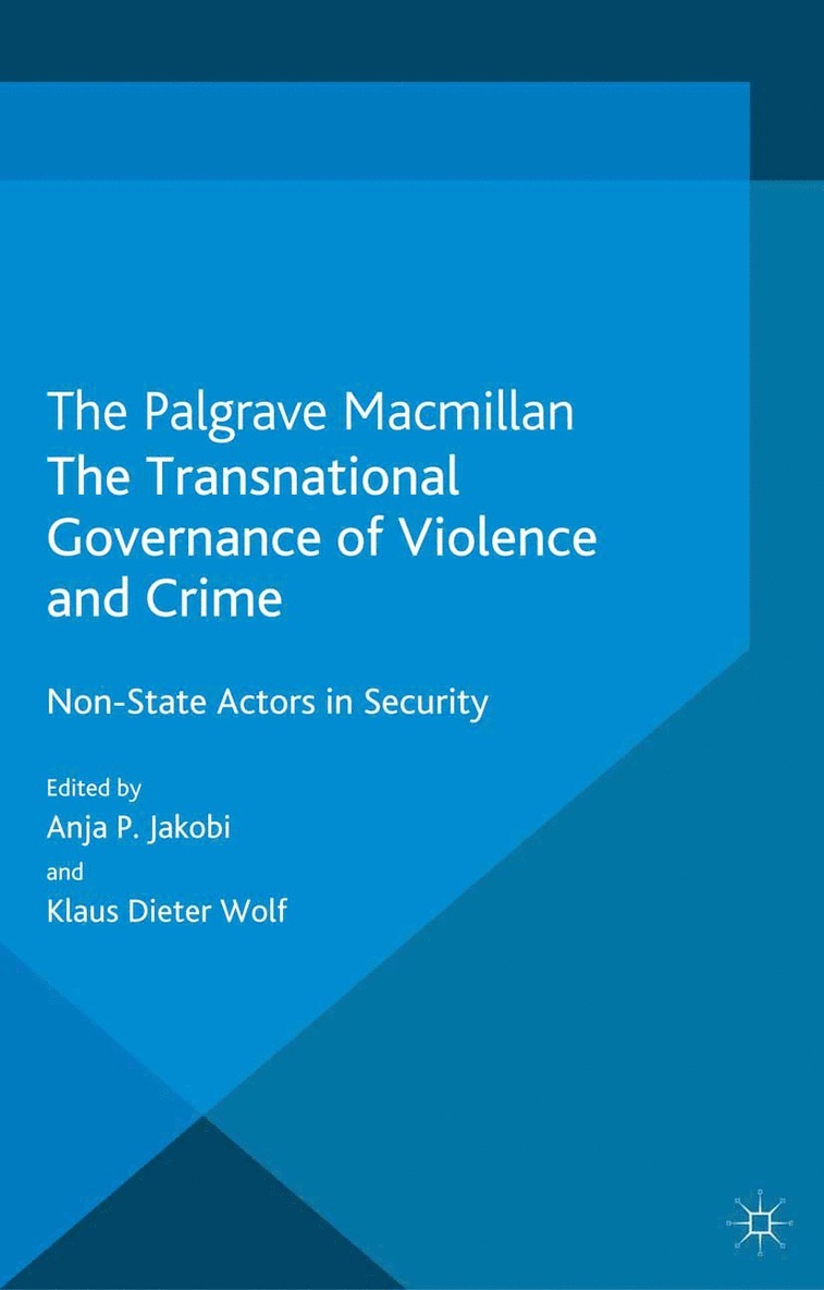 The Transnational Governance of Violence and Crime 1