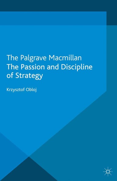 Krzysztof Obloj - Passion and Discipline of Strategy, Häftad