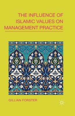 The Influence of Islamic Values on Management Practice 1