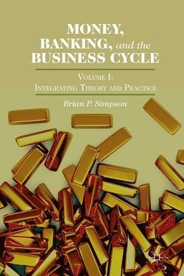 Brian P. Simpson - Money, Banking, and the Business Cycle, Häftad