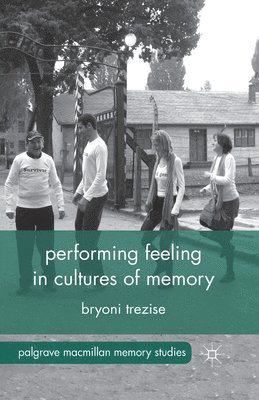 bokomslag Performing Feeling in Cultures of Memory