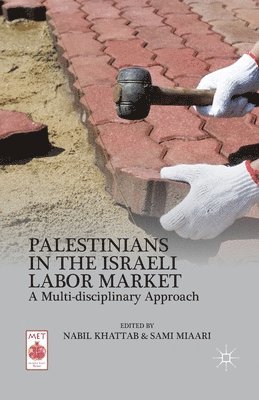 Palestinians in the Israeli Labor Market 1