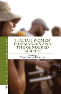 bokomslag Italian Women Filmmakers and the Gendered Screen