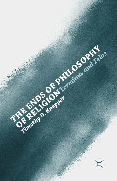 bokomslag The Ends of Philosophy of Religion