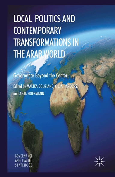 M. Bouziane, C. Harders, A. Hoffmann - Local Politics and Contemporary Transformations in the Arab World, Häftad