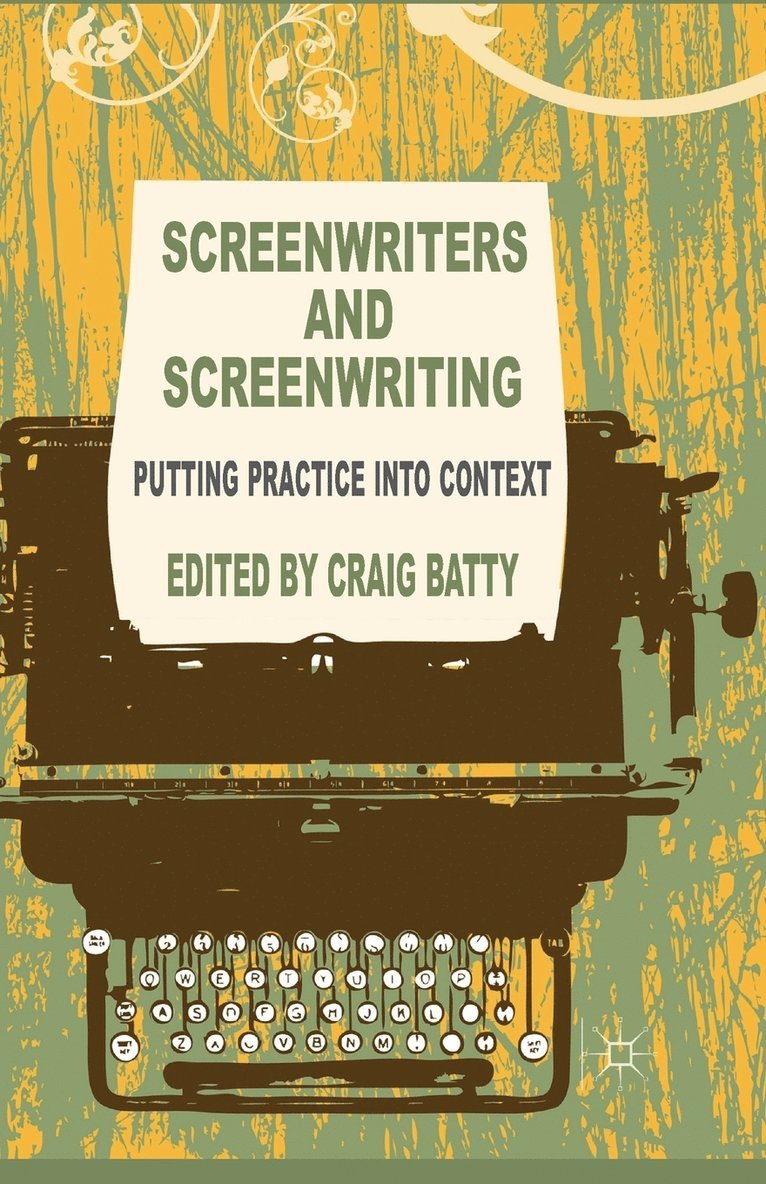 C. Batty - Screenwriters and Screenwriting, Häftad