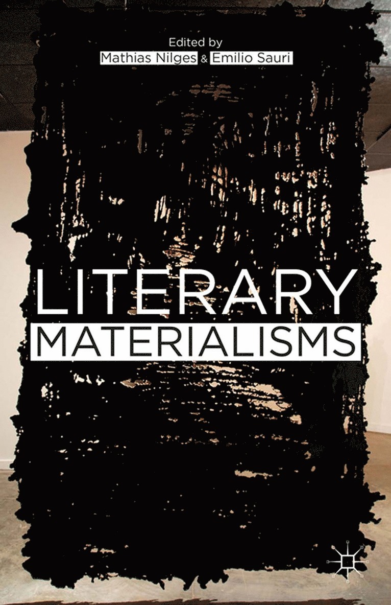 M. Nilges, E. Sauri - Literary Materialisms, Häftad