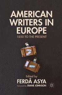 bokomslag American Writers in Europe