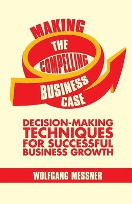 Making the Compelling Business Case 1