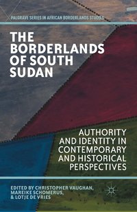 bokomslag The Borderlands of South Sudan