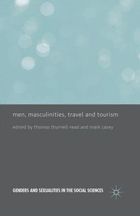 bokomslag Men, Masculinities, Travel and Tourism