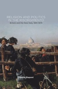 bokomslag Religion and Politics in the Risorgimento
