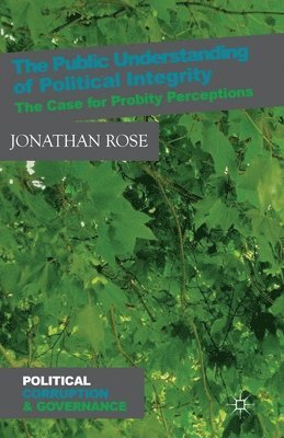 J. Rose - Public Understanding of Political Integrity, Häftad