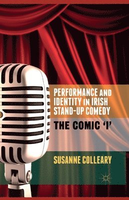 bokomslag Performance and Identity in Irish Stand-Up Comedy