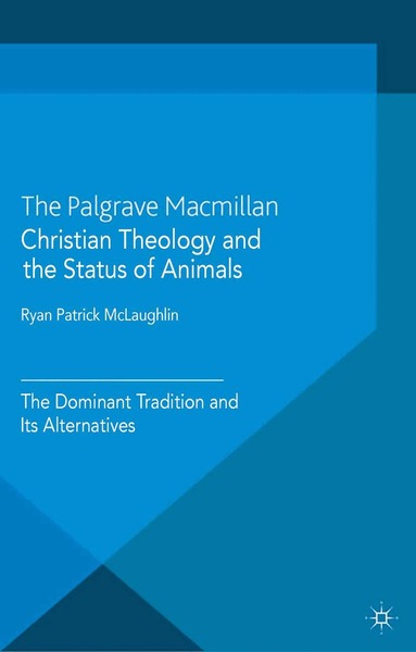 R. McLaughlin - Christian Theology and the Status of Animals, Häftad