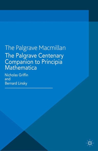 Bernard Linsky, N. Griffin - Palgrave Centenary Companion to Principia Mathematica, Häftad