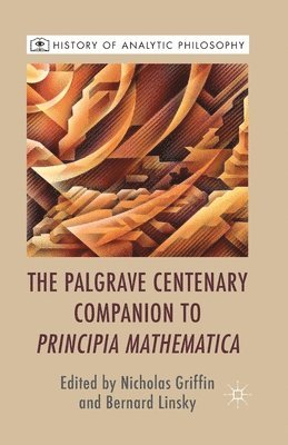 The Palgrave Centenary Companion to Principia Mathematica 1