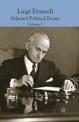 Luigi Einaudi: Selected Political Essays 1