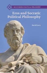 bokomslag Eros and Socratic Political Philosophy