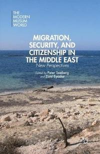 bokomslag Migration, Security, and Citizenship in the Middle East