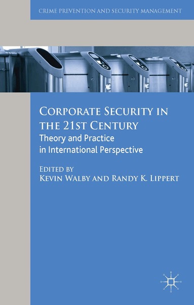 Kevin Walby, Randy Lippert - Corporate Security in the 21st Century, Häftad