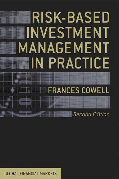 Frances Cowell - Risk-Based Investment Management in Practice, Häftad