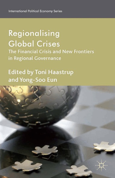 T. Haastrup, Y. Eun - Regionalizing Global Crises, Häftad
