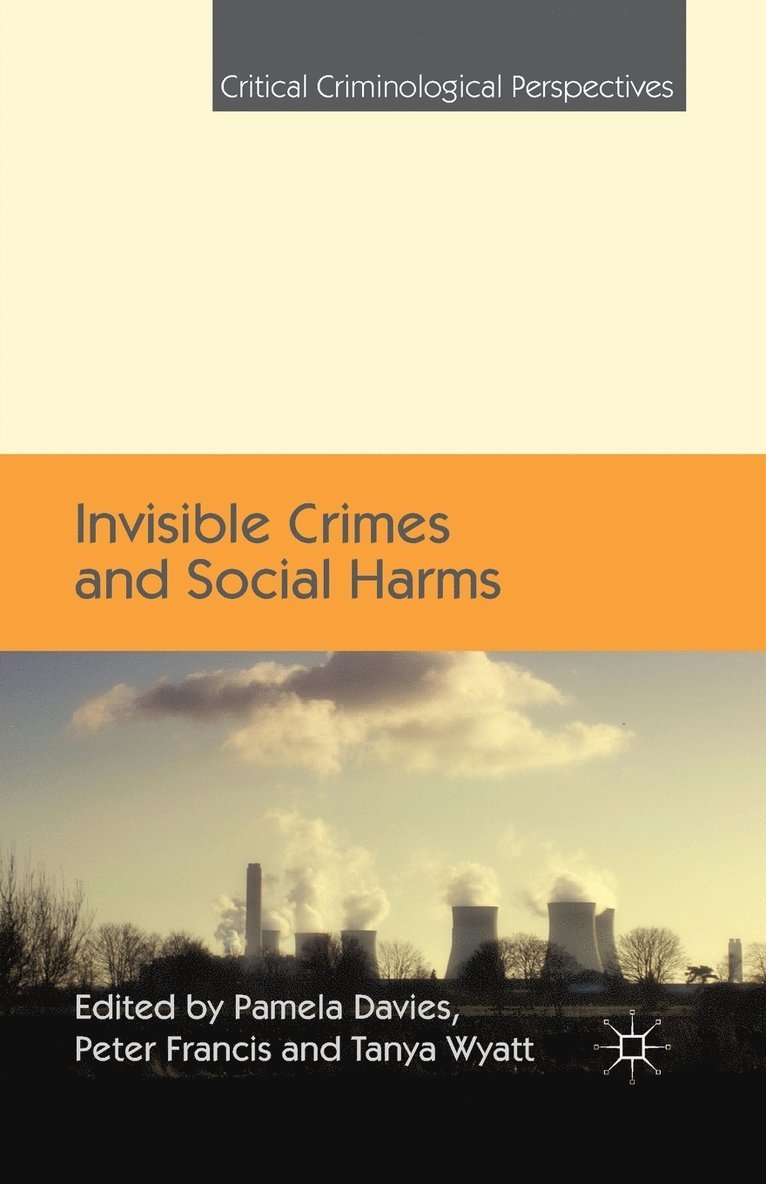 P. Davies, P. Francis, T. Wyatt - Invisible Crimes and Social Harms, Häftad