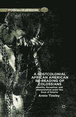 A Postcolonial African American Re-reading of Colossians 1