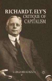 bokomslag Richard T. Ely's Critique of Capitalism