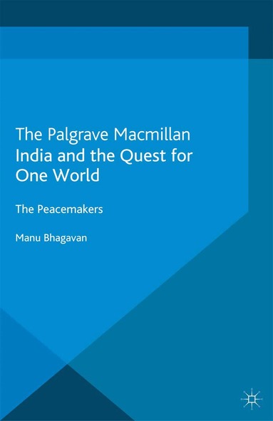 M. Bhagavan - India and the Quest for One World, Häftad